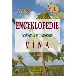 Vilém Kraus Nová encyklopedie českého a moravského vína 1.díl,Vilém Kraus Nová encyklopedie českého a moravského vína 1.díl