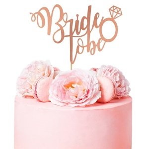 Rozlučka se svobodou Bride to be - Zápich na dort , růžové zlato